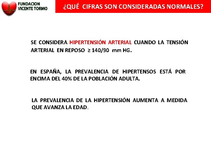 ¿QUÉ CIFRAS SON CONSIDERADAS NORMALES? SE CONSIDERA HIPERTENSIÓN ARTERIAL CUANDO LA TENSIÓN ARTERIAL EN