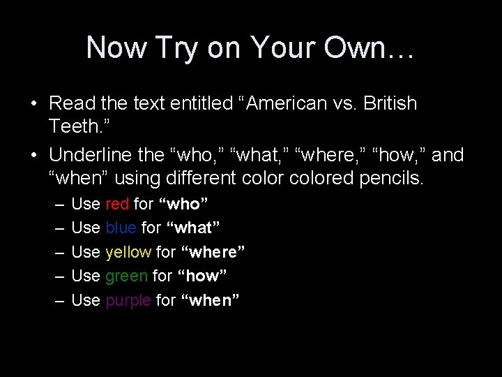 Now Try on Your Own… • Read the text entitled “American vs. British Teeth.