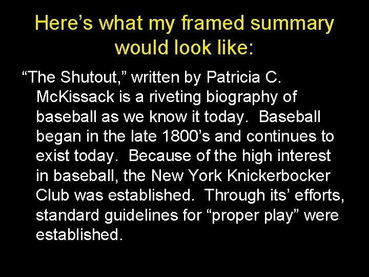 Here’s what my framed summary would look like: “The Shutout, ” written by Patricia