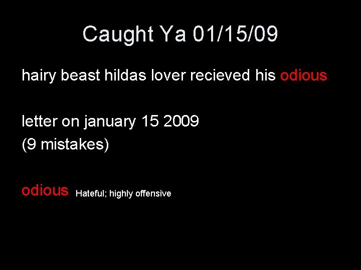 Caught Ya 01/15/09 hairy beast hildas lover recieved his odious letter on january 15