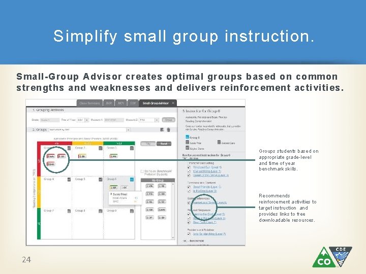 Simplify small group instruction. Small-Group Advisor creates optimal groups based on common strengths and Simplify small group instruction. Small-Group Advisor creates optimal groups based on common strengths and