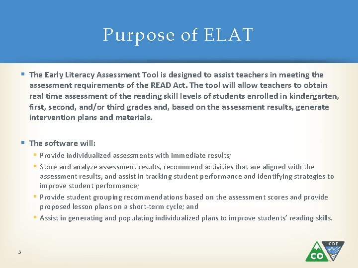 Purpose of ELAT § The Early Literacy Assessment Tool is designed to assist teachers Purpose of ELAT § The Early Literacy Assessment Tool is designed to assist teachers