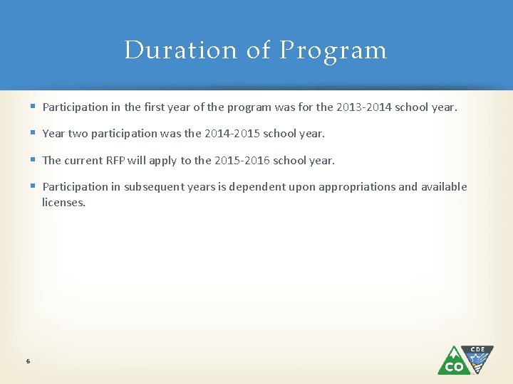 Duration of Program § Participation in the first year of the program was for Duration of Program § Participation in the first year of the program was for