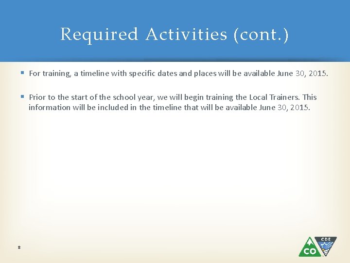 Required Activities (cont. ) § For training, a timeline with specific dates and places Required Activities (cont. ) § For training, a timeline with specific dates and places