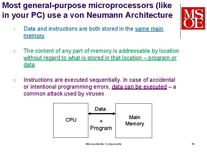 Most general-purpose microprocessors (like in your PC) use a von Neumann Architecture 1. Data Most general-purpose microprocessors (like in your PC) use a von Neumann Architecture 1. Data