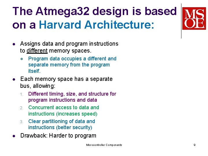 The Atmega 32 design is based on a Harvard Architecture: l Assigns data and The Atmega 32 design is based on a Harvard Architecture: l Assigns data and