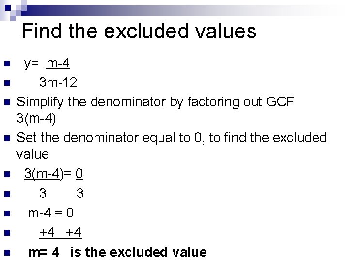 Find the excluded values n n n n n y= m-4 3 m-12 Simplify