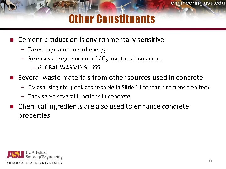 Other Constituents n Cement production is environmentally sensitive – Takes large amounts of energy