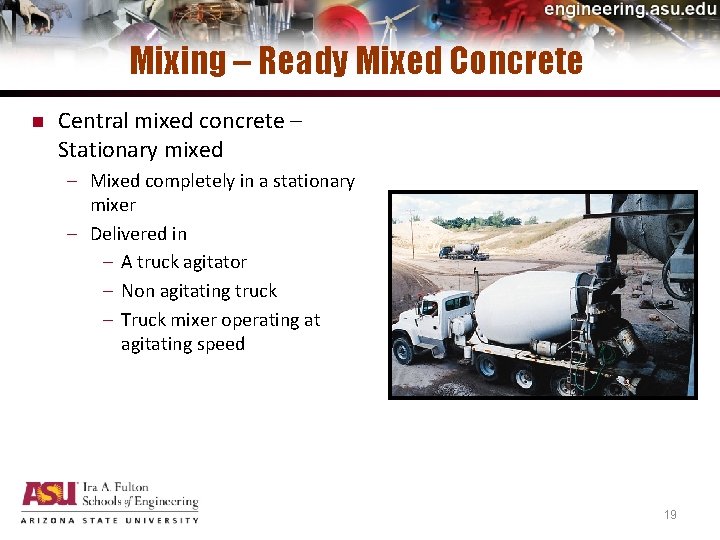 Mixing – Ready Mixed Concrete n Central mixed concrete – Stationary mixed – Mixed