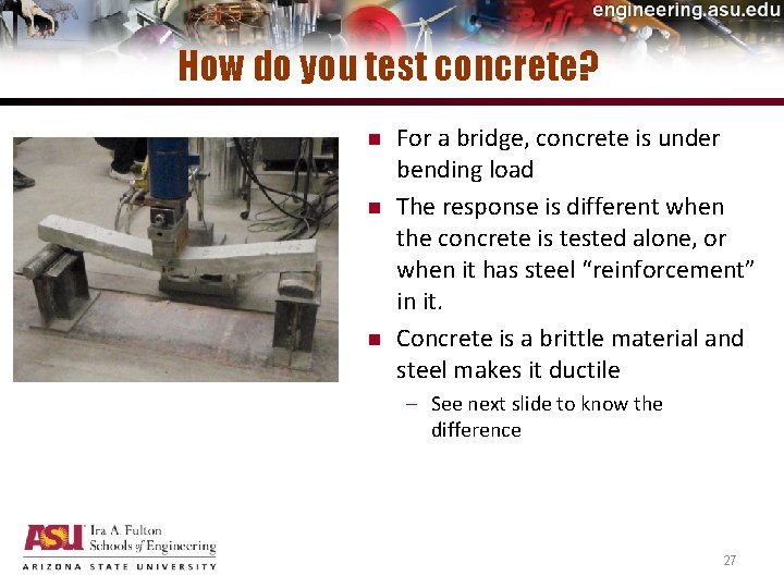 How do you test concrete? n n n For a bridge, concrete is under