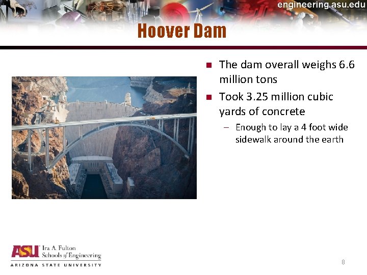 Hoover Dam n n The dam overall weighs 6. 6 million tons Took 3.
