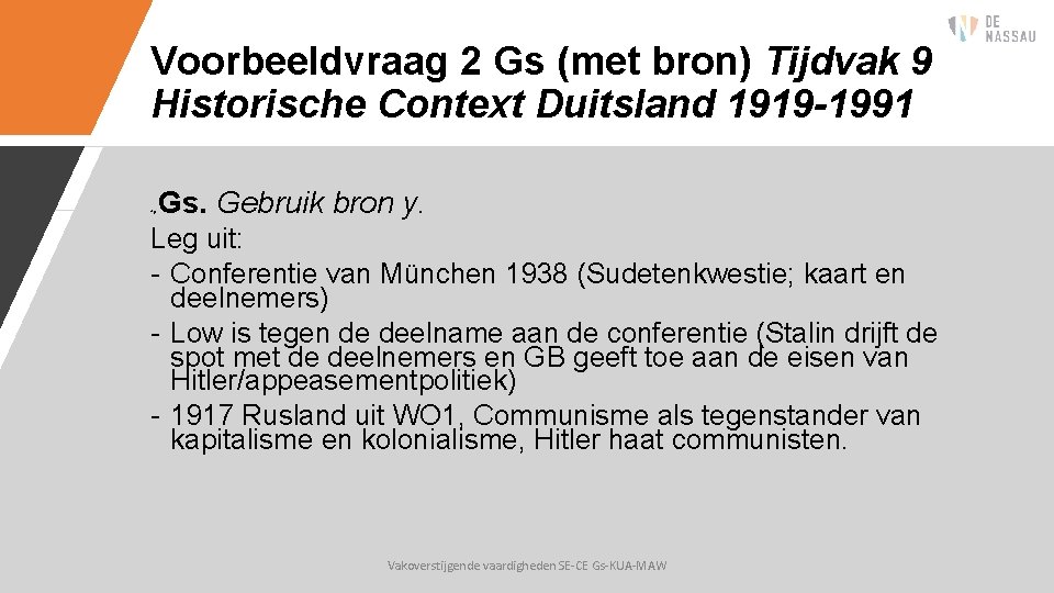 Voorbeeldvraag 2 Gs (met bron) Tijdvak 9 Historische Context Duitsland 1919 -1991 4 p