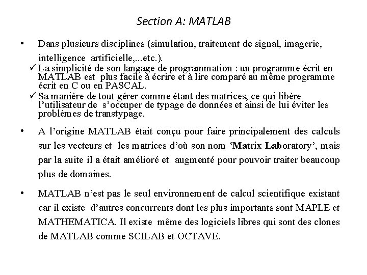 Section A: MATLAB • Dans plusieurs disciplines (simulation, traitement de signal, imagerie, intelligence artificielle,