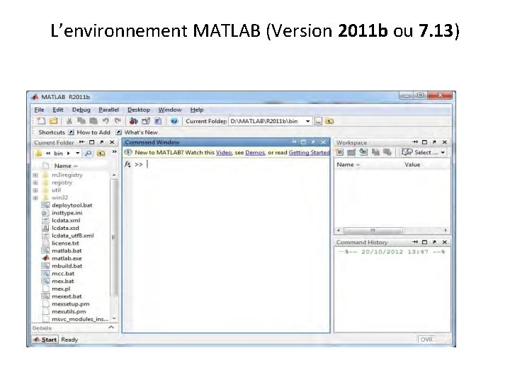 L’environnement MATLAB (Version 2011 b ou 7. 13) 