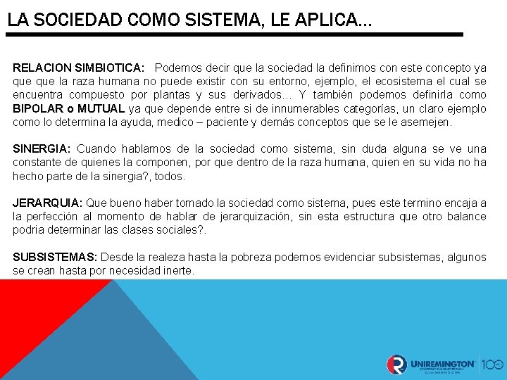 LA SOCIEDAD COMO SISTEMA, LE APLICA… RELACION SIMBIOTICA: Podemos decir que la sociedad la LA SOCIEDAD COMO SISTEMA, LE APLICA… RELACION SIMBIOTICA: Podemos decir que la sociedad la