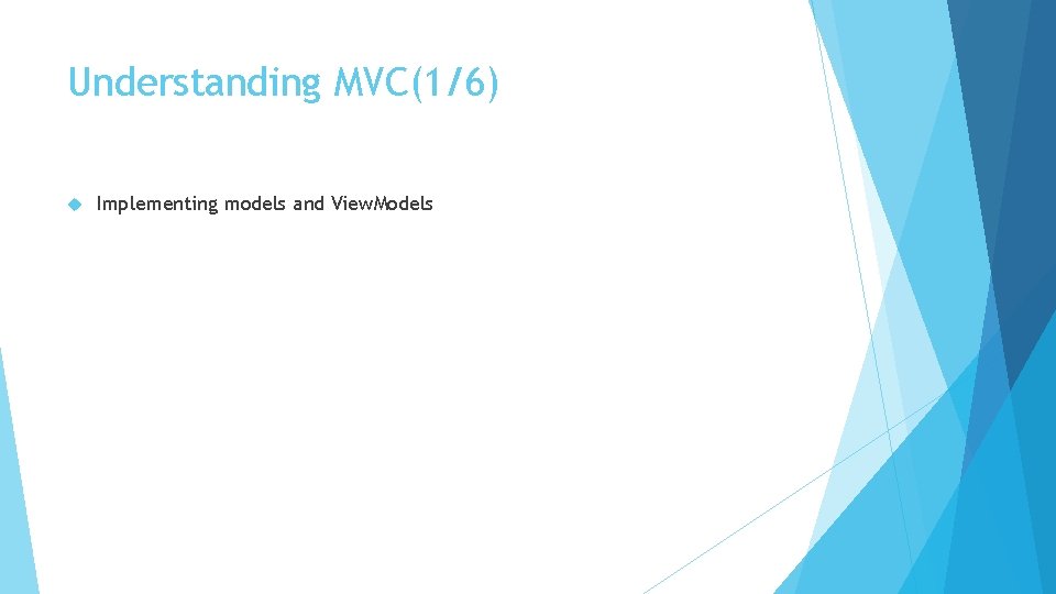 Understanding MVC(1/6) Implementing models and View. Models 