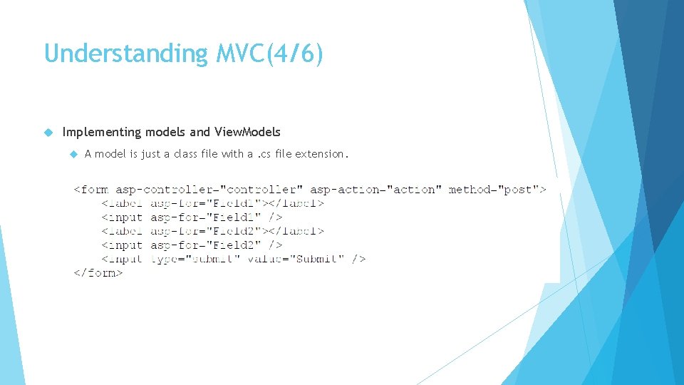 Understanding MVC(4/6) Implementing models and View. Models A model is just a class file