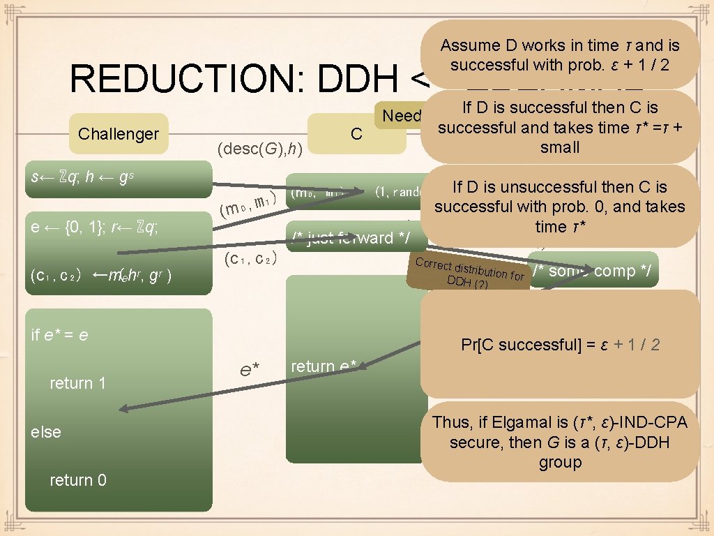 Assume D works in time τ and is successful with prob. ε + 1