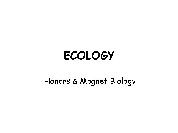 ECOLOGY Honors & Magnet Biology 