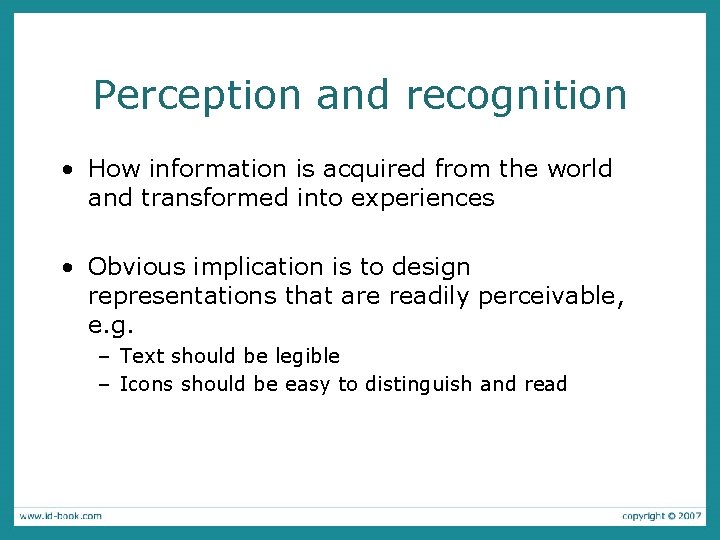 Perception and recognition • How information is acquired from the world and transformed into