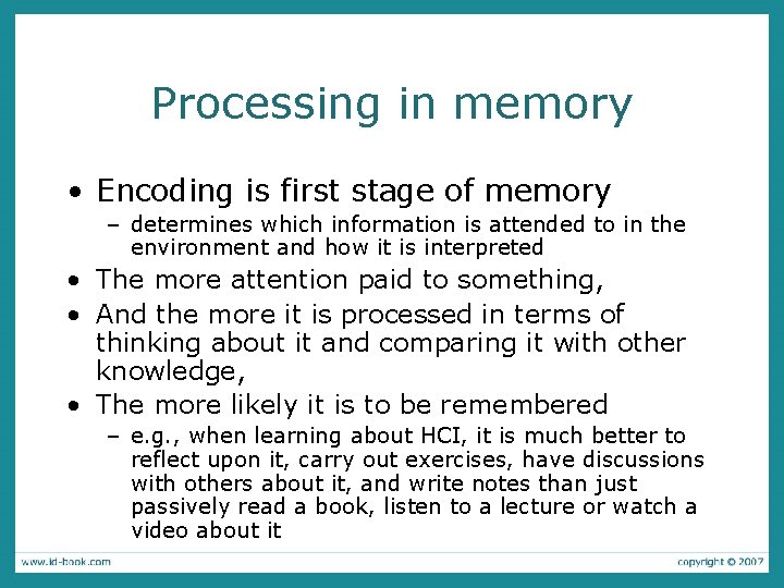 Processing in memory • Encoding is first stage of memory – determines which information