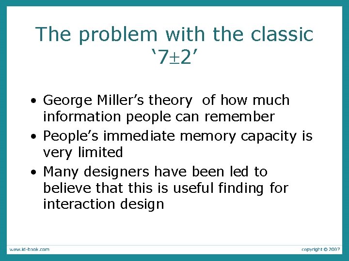 The problem with the classic ‘ 7 2’ • George Miller’s theory of how