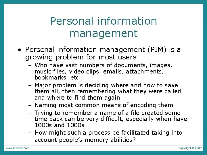 Personal information management • Personal information management (PIM) is a growing problem for most