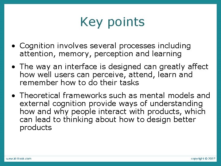 Key points • Cognition involves several processes including attention, memory, perception and learning •