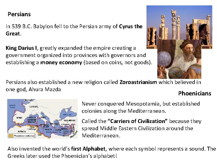 Persians In 539 B. C. Babylon fell to the Persian army of Cyrus the