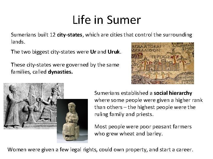 Life in Sumerians built 12 city-states, which are cities that control the surrounding lands. Life in Sumerians built 12 city-states, which are cities that control the surrounding lands.