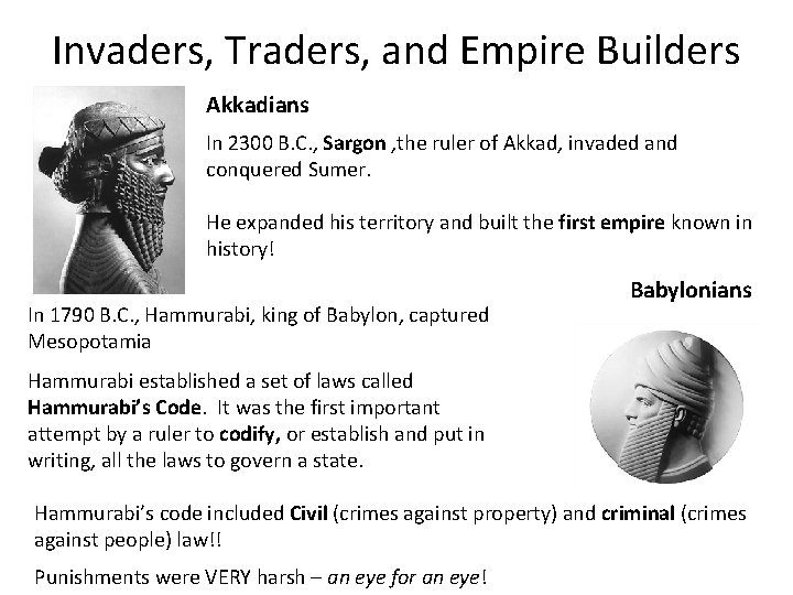 Invaders, Traders, and Empire Builders Akkadians In 2300 B. C. , Sargon , the