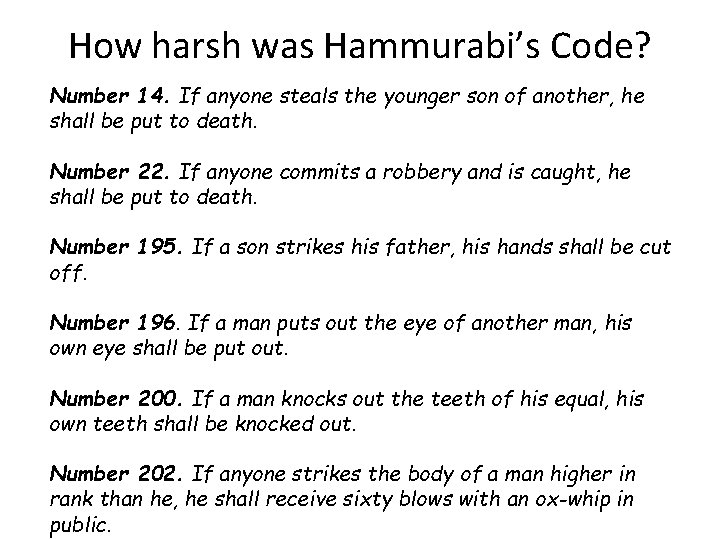 How harsh was Hammurabi’s Code? Number 14. If anyone steals the younger son of