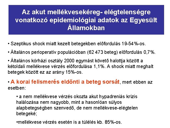 Az akut mellékvesekéreg- elégtelenségre vonatkozó epidemiológiai adatok az Egyesült Államokban • Szeptikus shock miatt