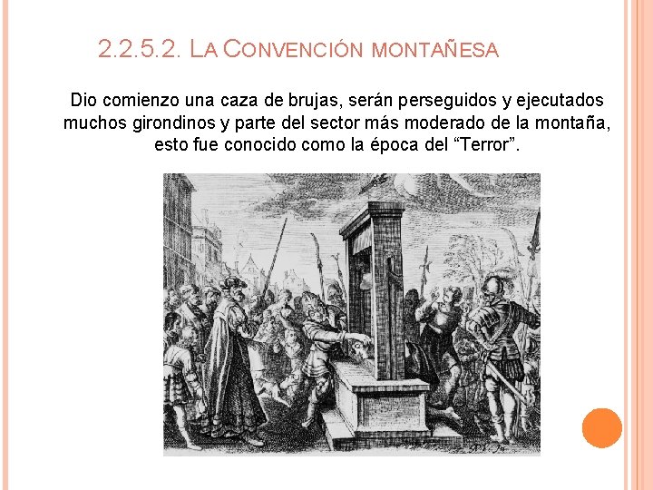 2. 2. 5. 2. LA CONVENCIÓN MONTAÑESA Dio comienzo una caza de brujas, serán