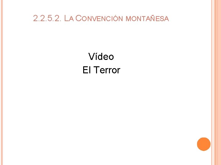 2. 2. 5. 2. LA CONVENCIÓN MONTAÑESA Vídeo El Terror 