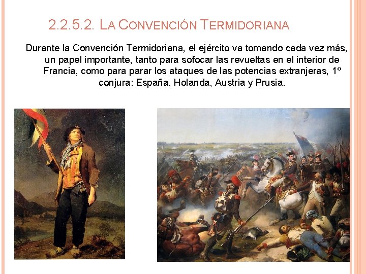 2. 2. 5. 2. LA CONVENCIÓN TERMIDORIANA Durante la Convención Termidoriana, el ejército va