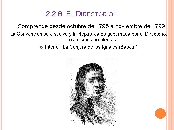 2. 2. 6. EL DIRECTORIO Comprende desde octubre de 1795 a noviembre de 1799