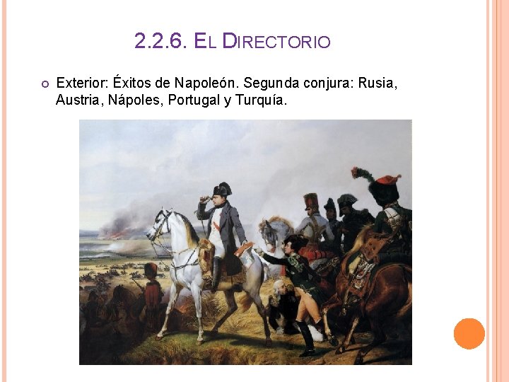 2. 2. 6. EL DIRECTORIO Exterior: Éxitos de Napoleón. Segunda conjura: Rusia, Austria, Nápoles,