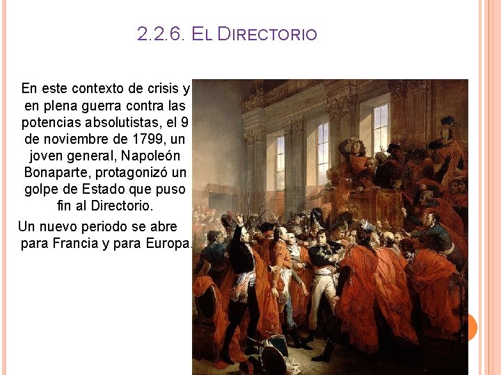 2. 2. 6. EL DIRECTORIO En este contexto de crisis y en plena guerra