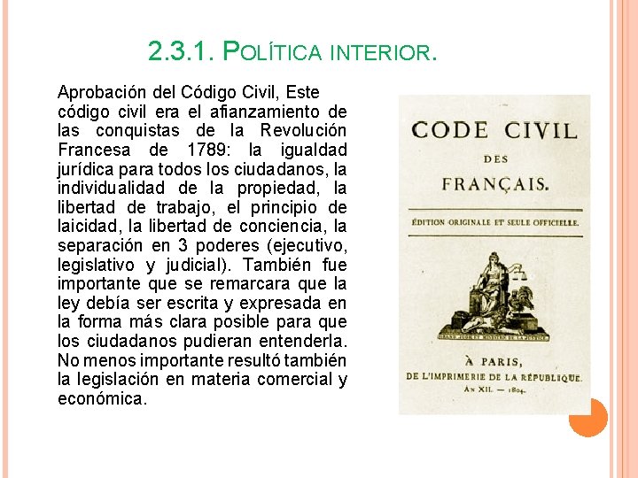 2. 3. 1. POLÍTICA INTERIOR. Aprobación del Código Civil, Este código civil era el