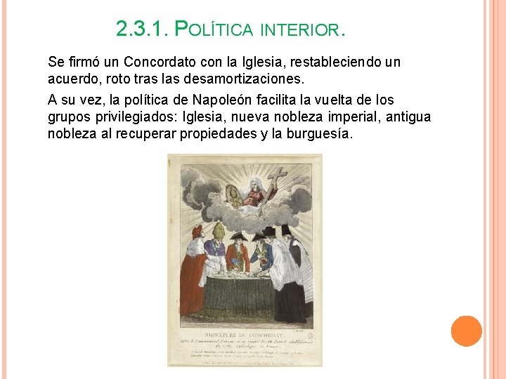 2. 3. 1. POLÍTICA INTERIOR. Se firmó un Concordato con la Iglesia, restableciendo un