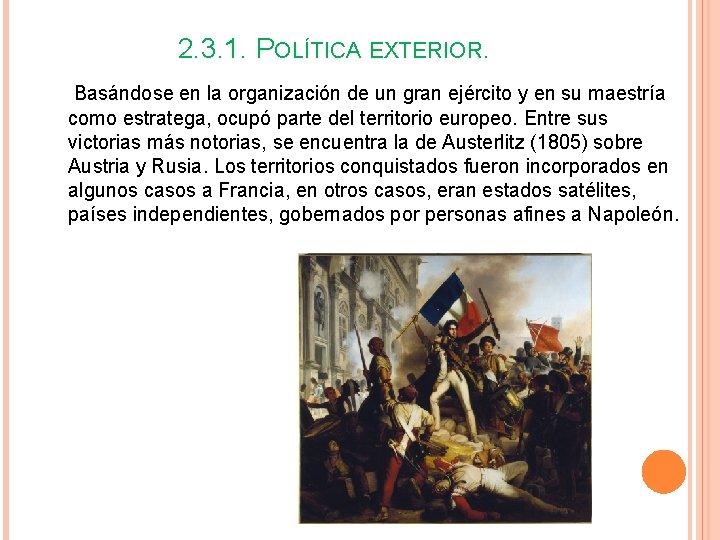 2. 3. 1. POLÍTICA EXTERIOR. Basándose en la organización de un gran ejército y