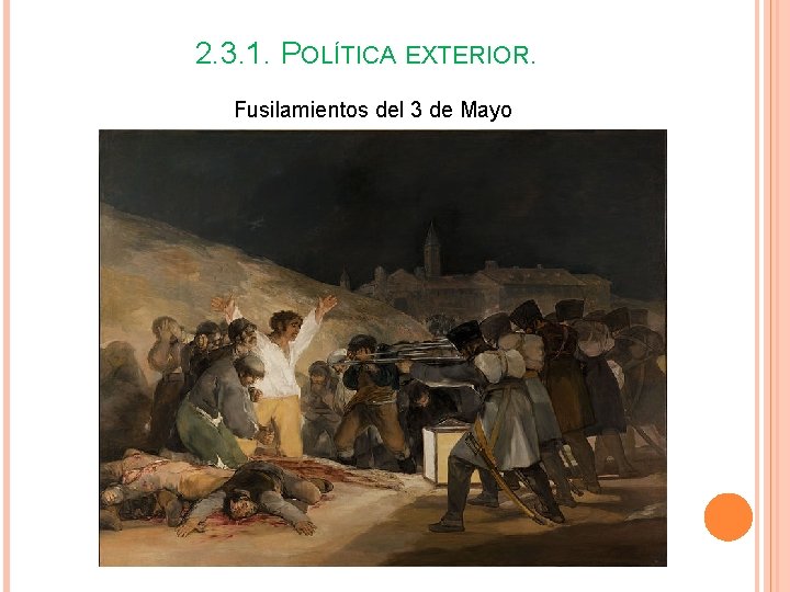 2. 3. 1. POLÍTICA EXTERIOR. Fusilamientos del 3 de Mayo 