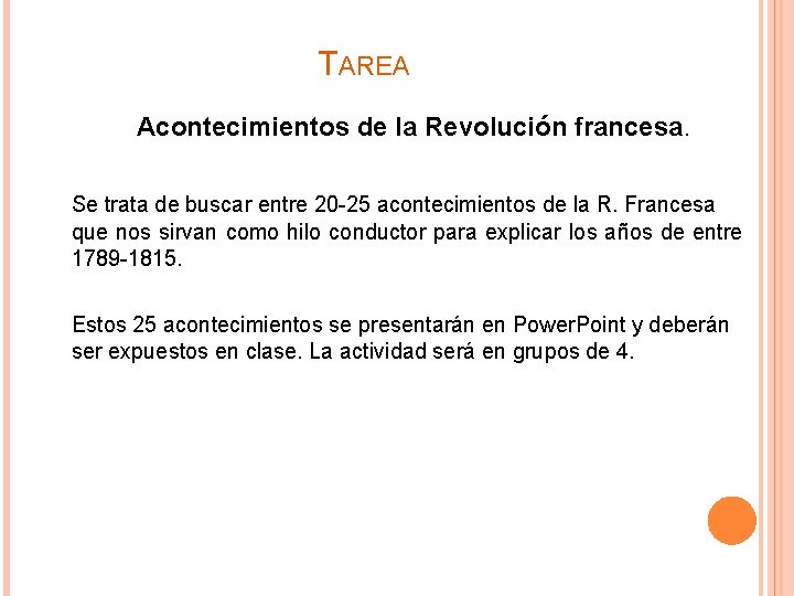 TAREA Acontecimientos de la Revolución francesa. Se trata de buscar entre 20 -25 acontecimientos