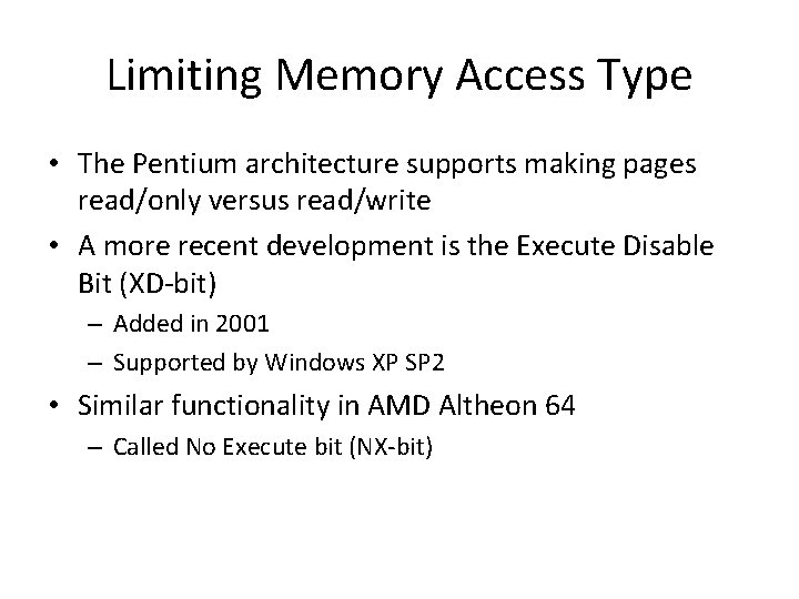 Limiting Memory Access Type • The Pentium architecture supports making pages read/only versus read/write