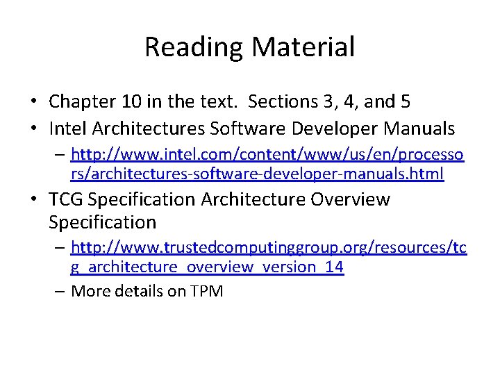 Reading Material • Chapter 10 in the text. Sections 3, 4, and 5 •