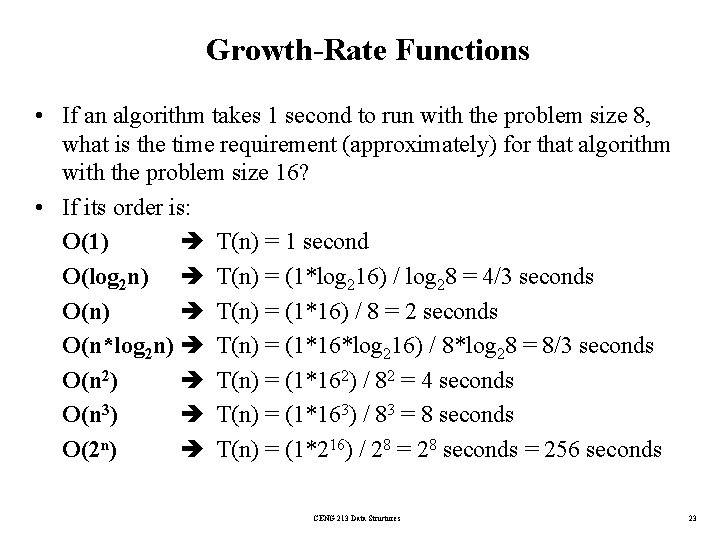 Growth-Rate Functions • If an algorithm takes 1 second to run with the problem