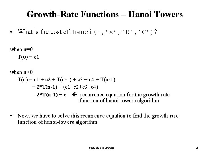 Growth-Rate Functions – Hanoi Towers • What is the cost of hanoi(n, ’A’, ’B’,