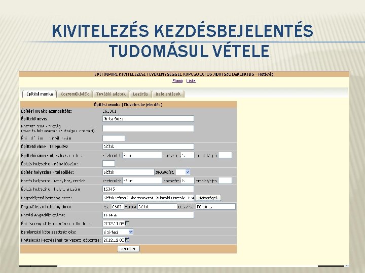 KIVITELEZÉS KEZDÉSBEJELENTÉS TUDOMÁSUL VÉTELE 