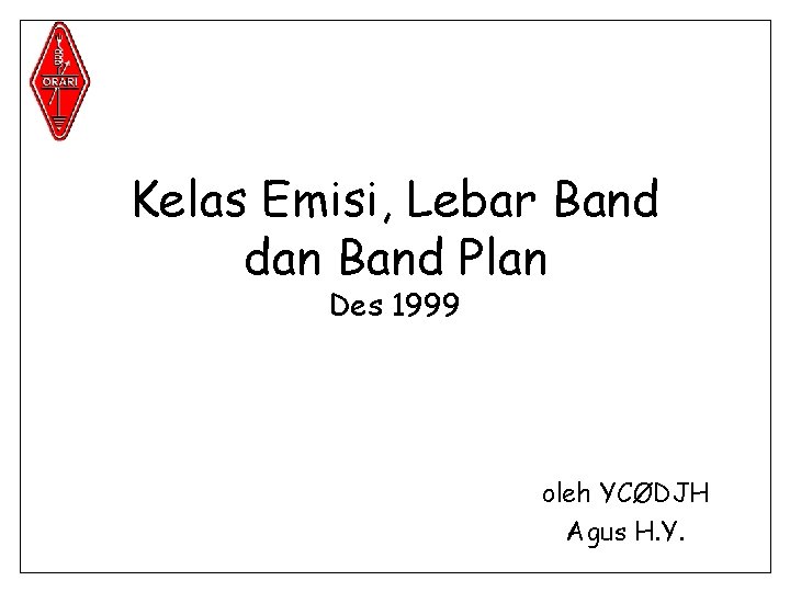 Kelas Emisi, Lebar Band dan Band Plan Des 1999 oleh YCØDJH Agus H. Y.